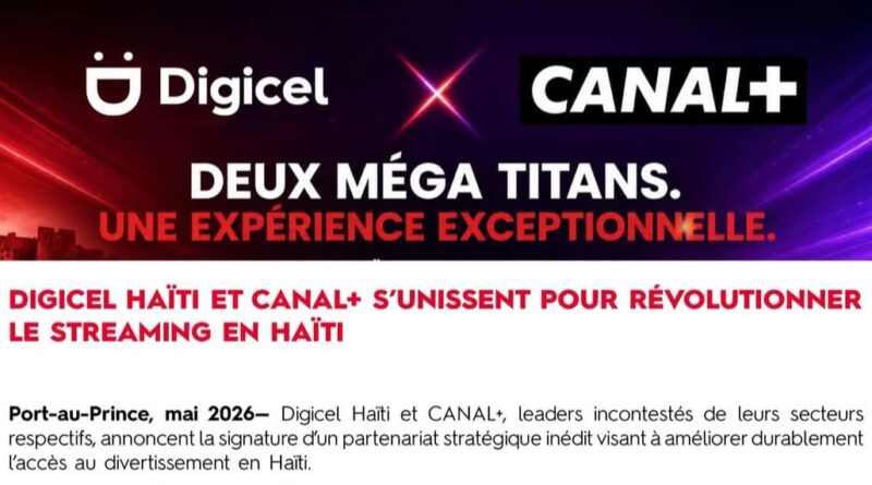Digicel Haïti et CANAL+ : Un partenariat stratégique pour démocratiser le streaming